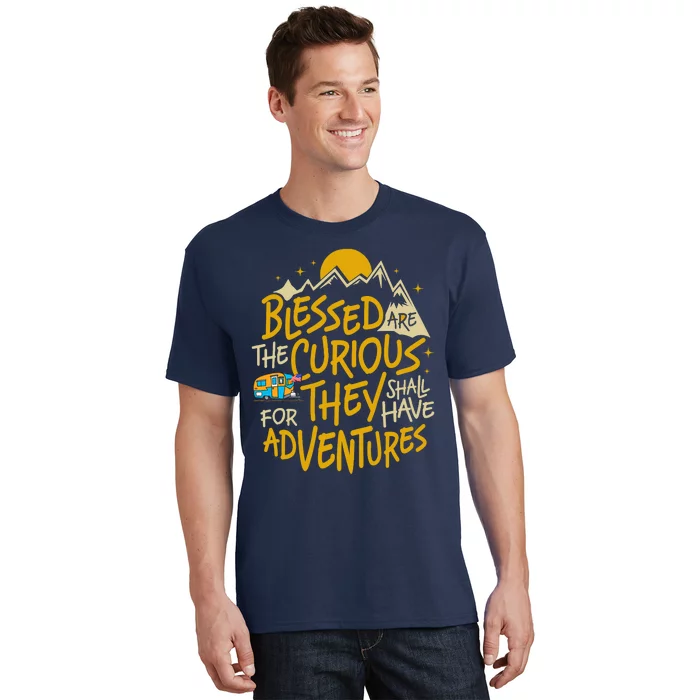 Blessed Are The Curious For They Shall Have Adventures T-Shirt