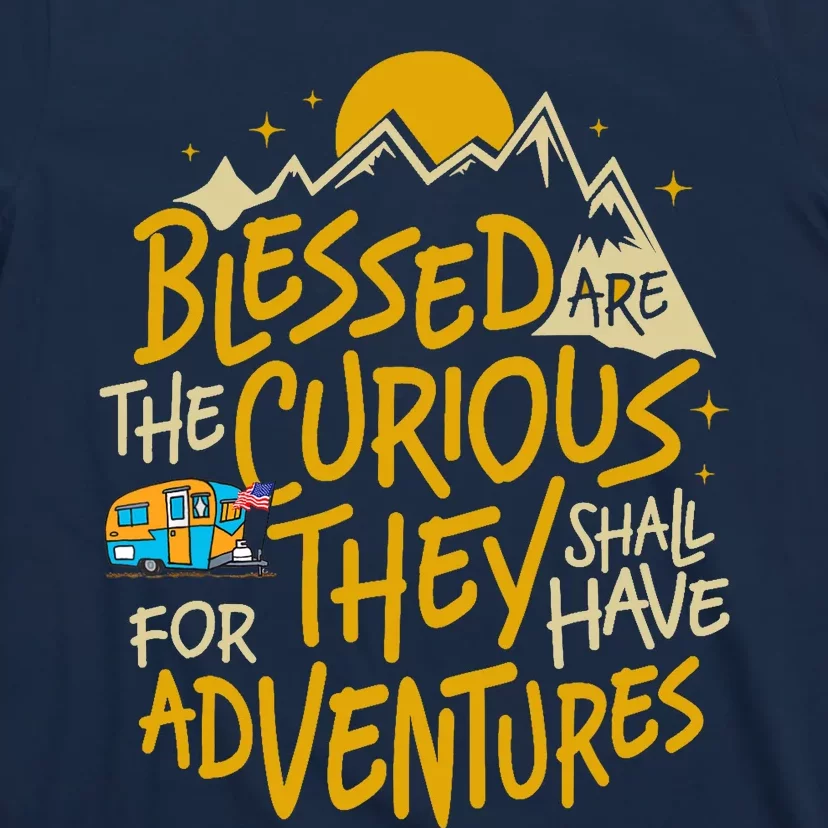 Blessed Are The Curious For They Shall Have Adventures T-Shirt