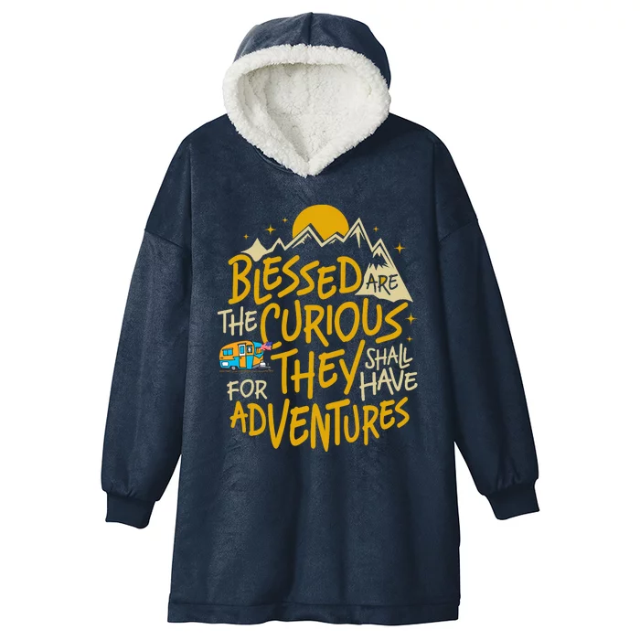 Blessed Are The Curious For They Shall Have Adventures Hooded Wearable Blanket