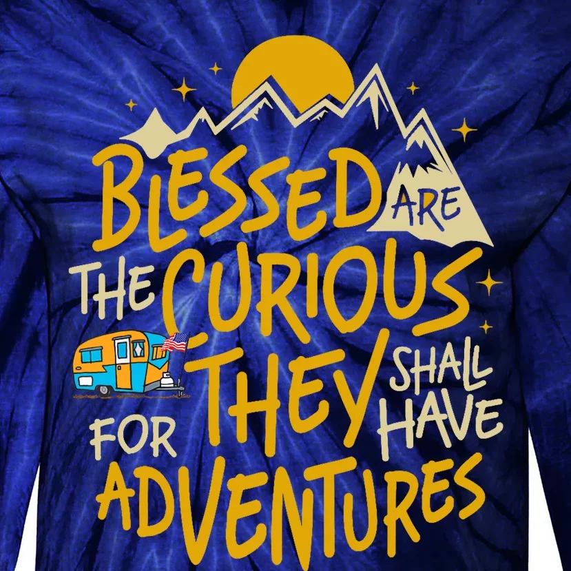 Blessed Are The Curious For They Shall Have Adventures Tie-Dye Long Sleeve Shirt