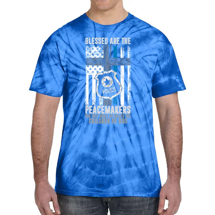 Blessed Are The Peacemakers Police Officer Blue Line Gift Tie-Dye T-Shirt