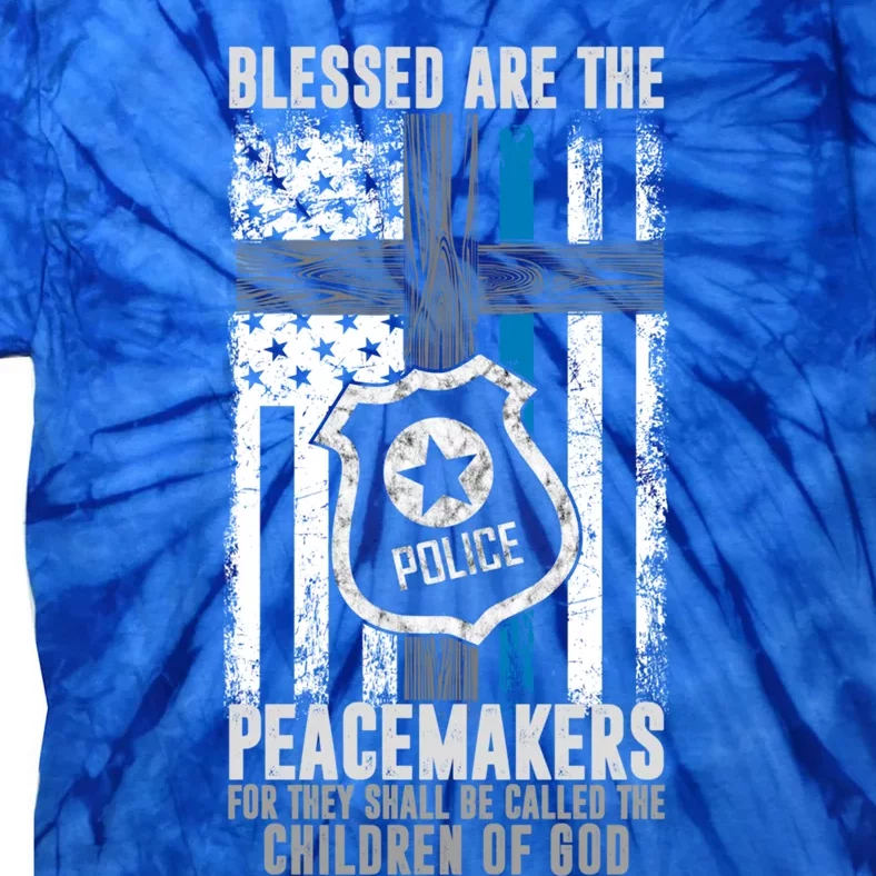 Blessed Are The Peacemakers Police Officer Blue Line Gift Tie-Dye T-Shirt