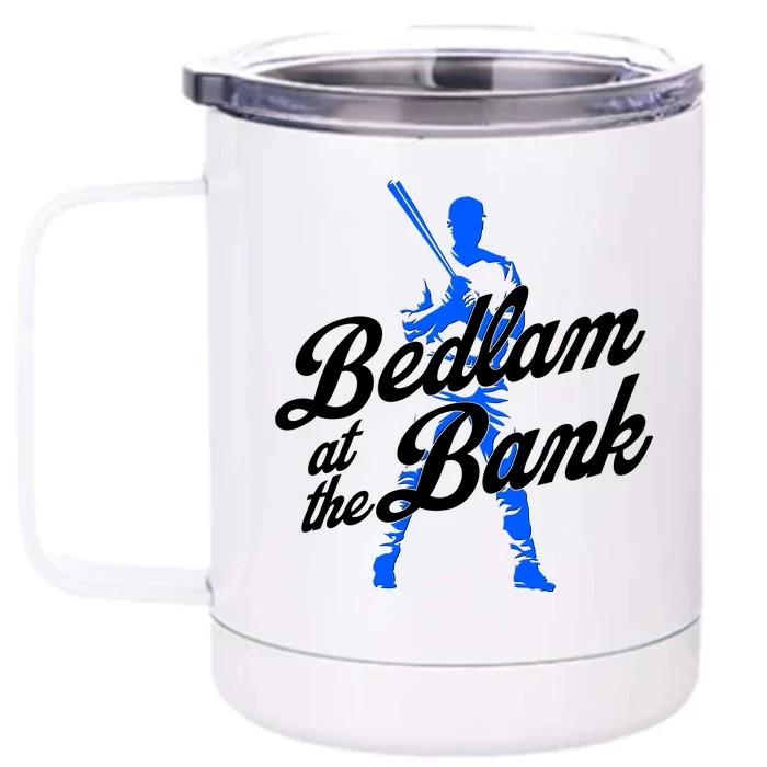 Bedlam At The Bank Baseball Fan Front & Back 12oz Stainless Steel Tumbler Cup