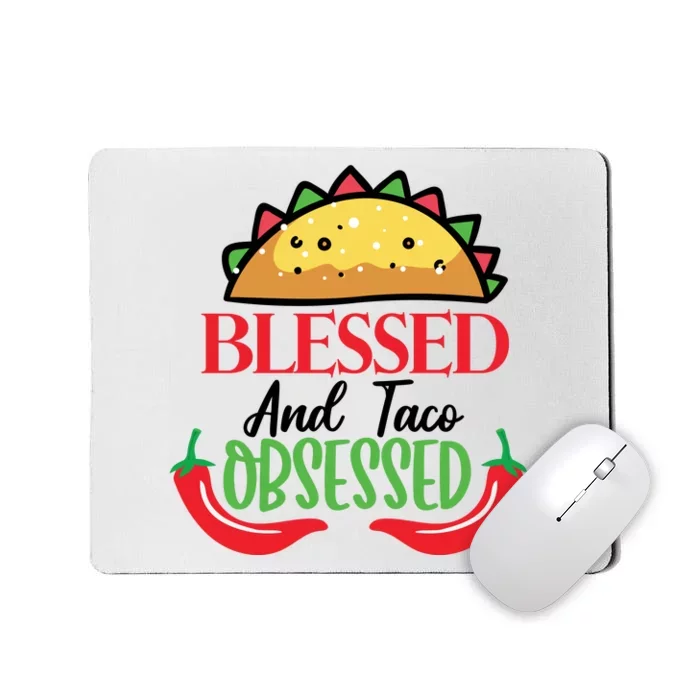 Blessed And Taco Obsessed Funny Taco Lovers Cinco De Mayo Mousepad