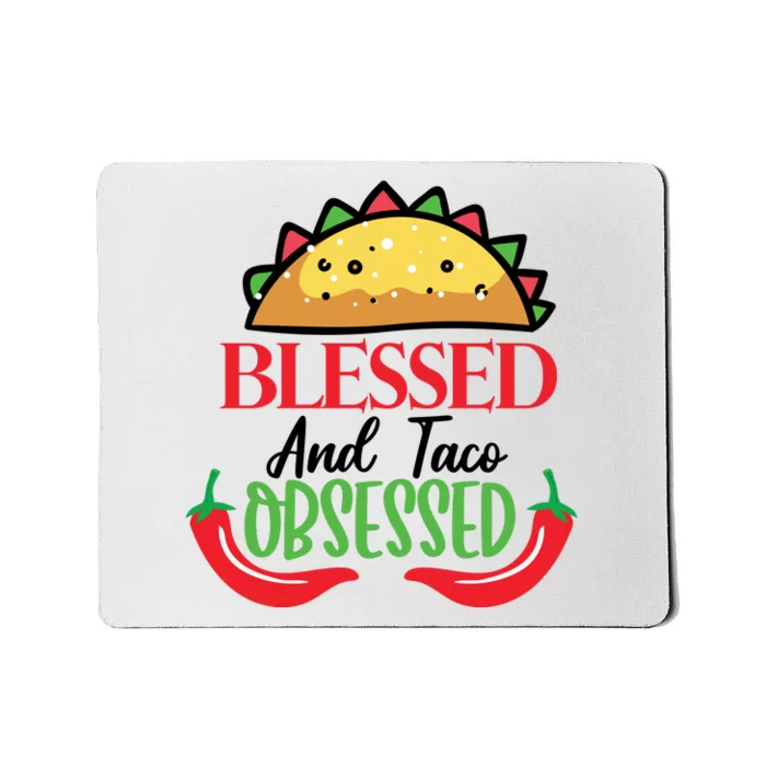 Blessed And Taco Obsessed Funny Taco Lovers Cinco De Mayo Mousepad