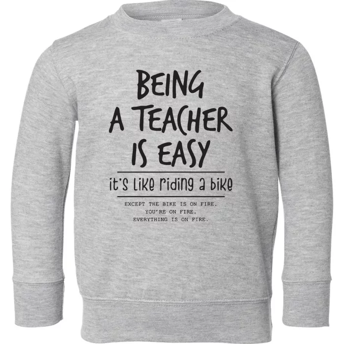 Being A Teacher Is Easy Toddler Sweatshirt