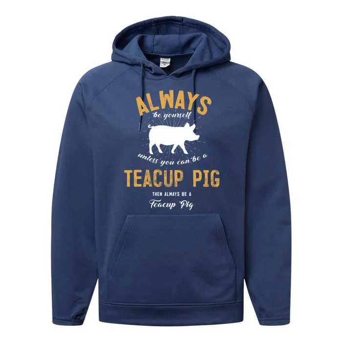 Be A Teacup Pig Lover Cool Gift Performance Fleece Hoodie