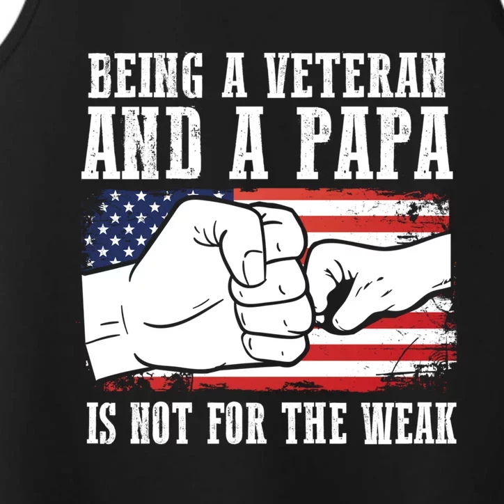 Being A Veteran And A Papa Is Not For The Weak Father Great Gift Performance Tank