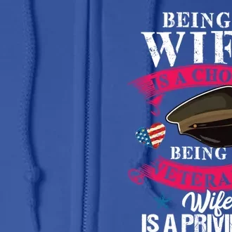 Being A Veteran's Wife Is A Privilege Veterans Day Patriotic Gift Full Zip Hoodie