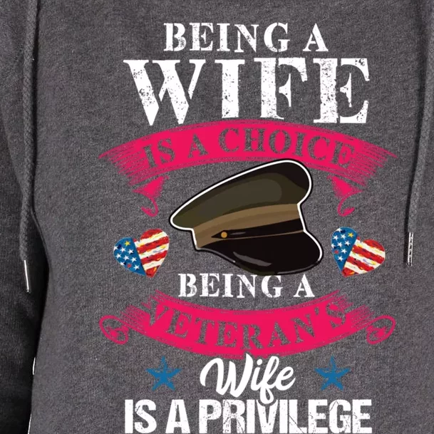 Being A Veteran's Wife Is A Privilege Veterans Day Patriotic Gift Womens Funnel Neck Pullover Hood