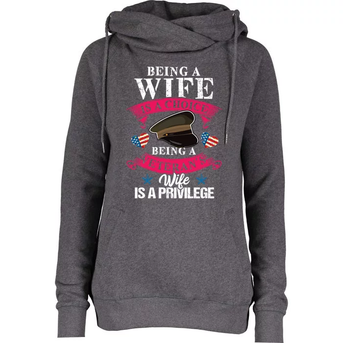 Being A Veteran's Wife Is A Privilege Veterans Day Patriotic Gift Womens Funnel Neck Pullover Hood