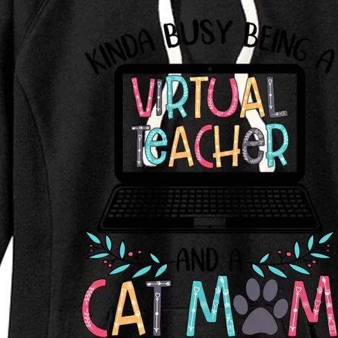 Being A Virtual Teacher And A Cat Mom Gift Women's Fleece Hoodie