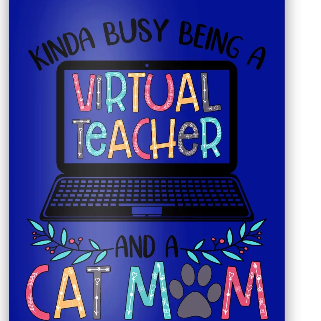 Being A Virtual Teacher And A Cat Mom Gift Poster