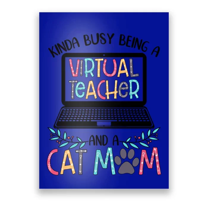 Being A Virtual Teacher And A Cat Mom Gift Poster