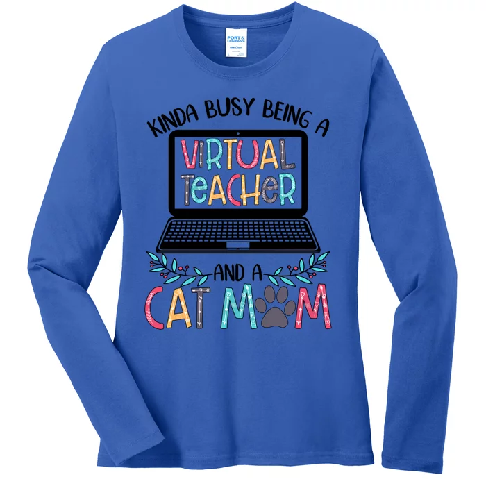 Being A Virtual Teacher And A Cat Mom Gift Ladies Long Sleeve Shirt