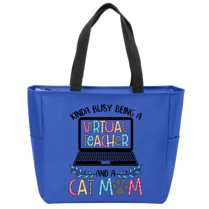 Being A Virtual Teacher And A Cat Mom Gift Zip Tote Bag