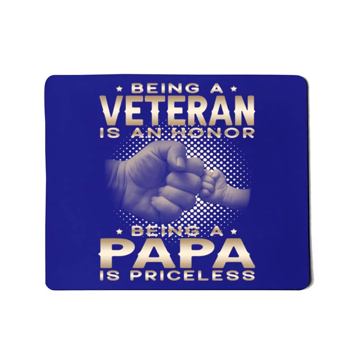 Being A Veteran Is An Honor Being A Papa Is Priceless Funny Gift Mousepad