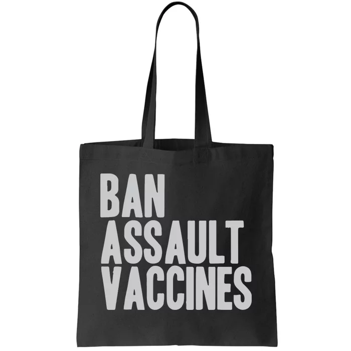 Ban Assault Vaccines Tote Bag