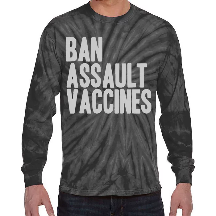 Ban Assault Vaccines Tie-Dye Long Sleeve Shirt