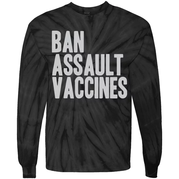 Ban Assault Vaccines Tie-Dye Long Sleeve Shirt