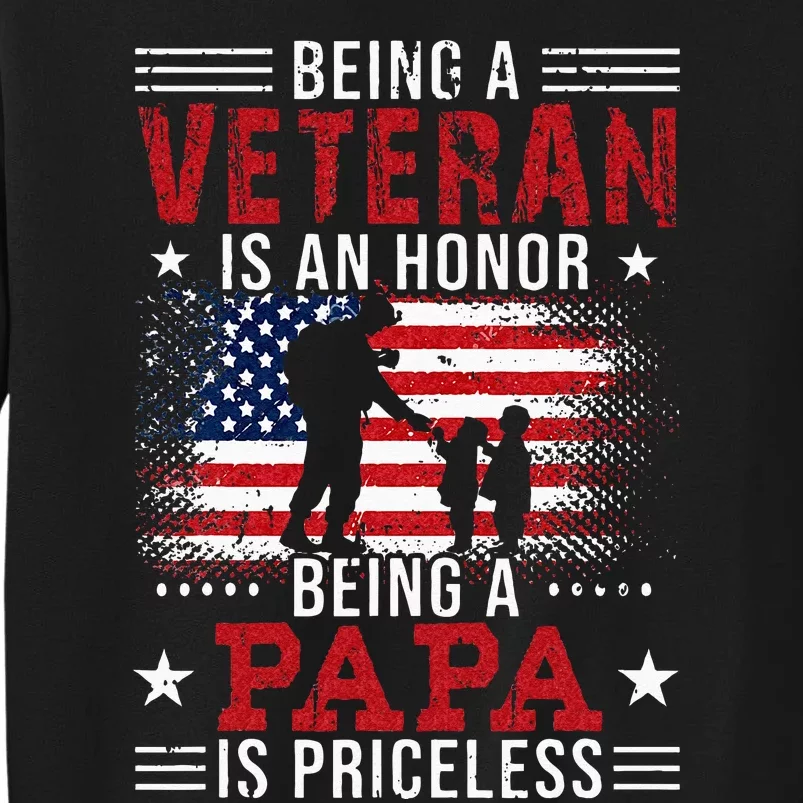 Being A Veteran Is An Honor Being Papa Is Priceless Sweatshirt