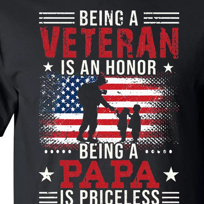 Being A Veteran Is An Honor Being Papa Is Priceless Tall T-Shirt