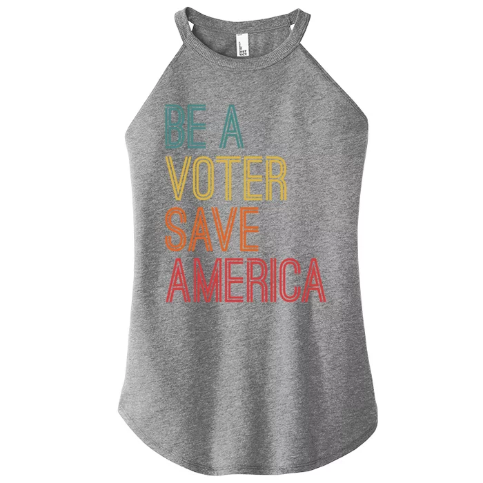 Be A Voter Save America Vote Retro Vintage Great Gift Women’s Perfect Tri Rocker Tank