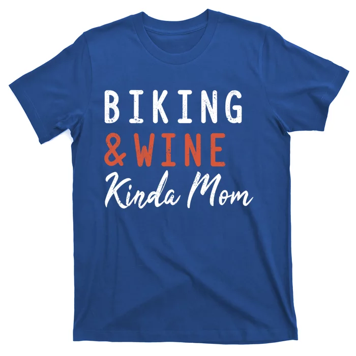 Biking And Wine Kinda Mom Mountain Bike Trails Bycicle Gift T-Shirt