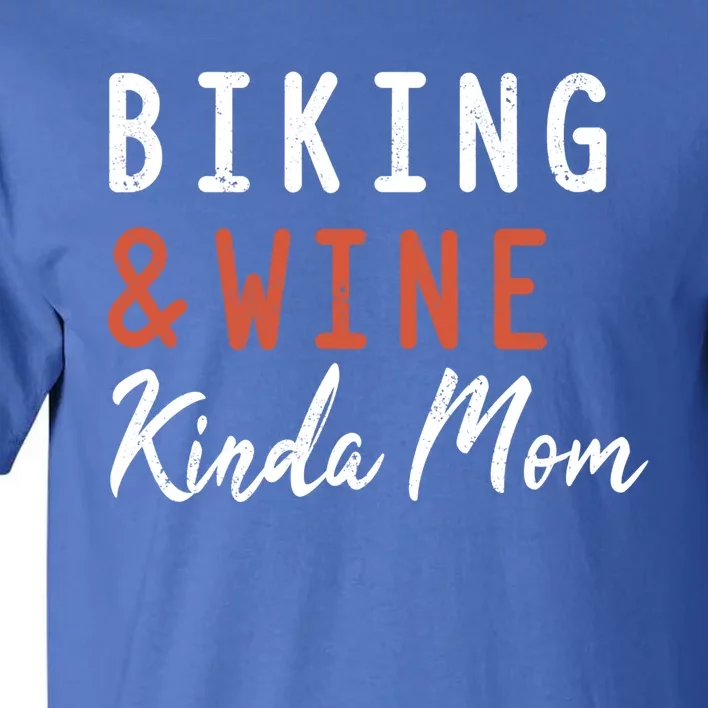 Biking And Wine Kinda Mom Mountain Bike Trails Bycicle Gift Tall T-Shirt