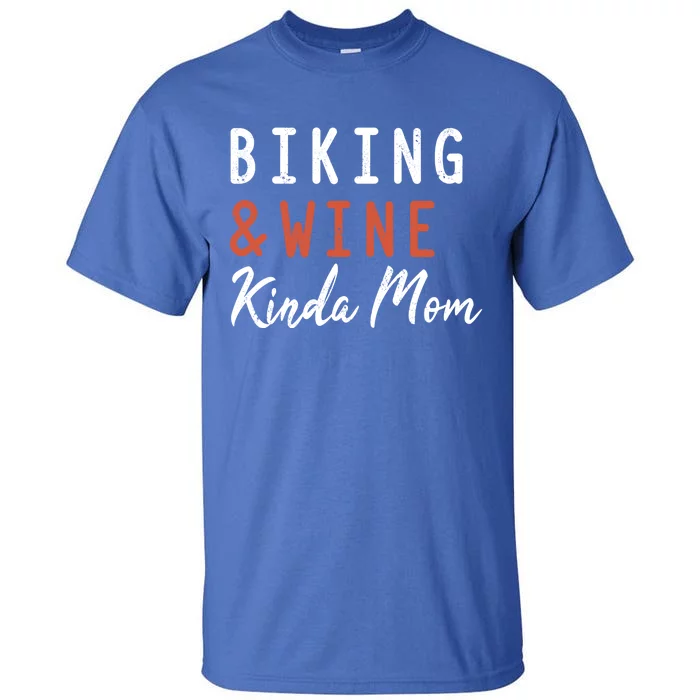 Biking And Wine Kinda Mom Mountain Bike Trails Bycicle Gift Tall T-Shirt