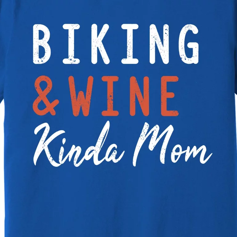 Biking And Wine Kinda Mom Mountain Bike Trails Bycicle Gift Premium T-Shirt