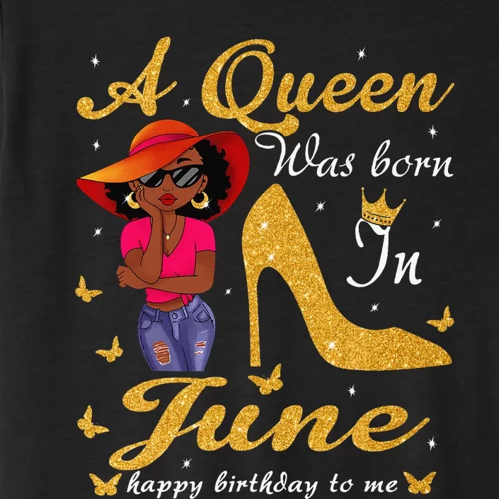 Birthday Afro Wo Sun Hat A Queen Was Born In June ChromaSoft Performance T-Shirt