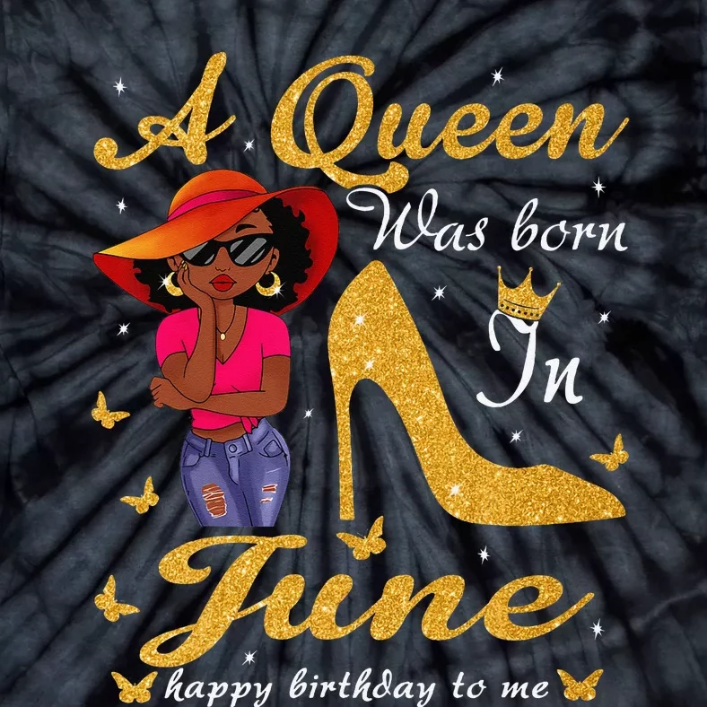 Birthday Afro Wo Sun Hat A Queen Was Born In June Tie-Dye T-Shirt