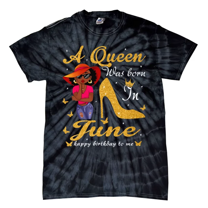 Birthday Afro Wo Sun Hat A Queen Was Born In June Tie-Dye T-Shirt