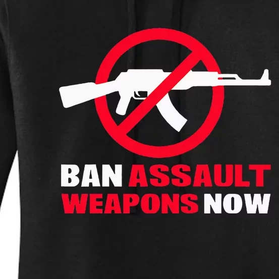 Ban Assault Weapons Now Women's Pullover Hoodie