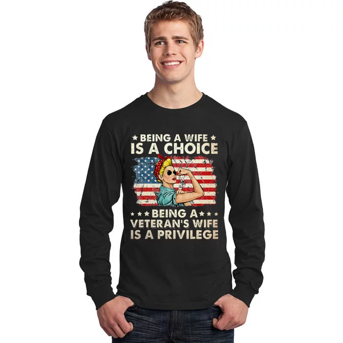 Being A Wife Is A Choice Being A Veterans Wife Is Privilege Tall Long Sleeve T-Shirt