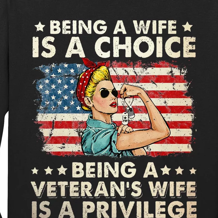 Being A Wife Is A Choice Being A Veterans Wife Is Privilege Tall Long Sleeve T-Shirt