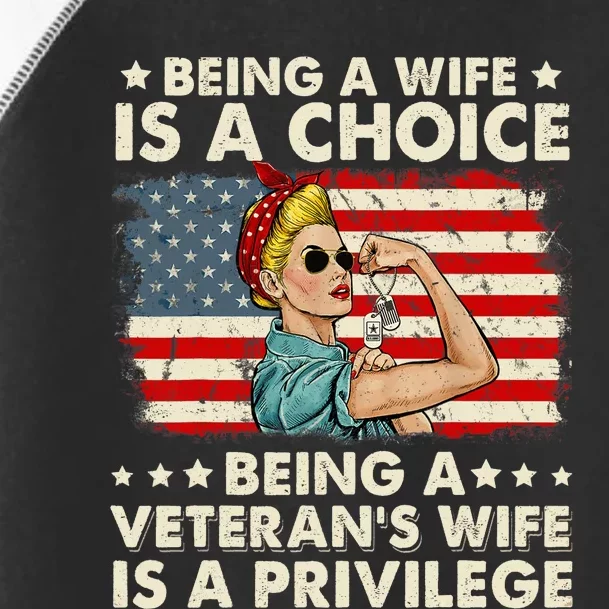 Being A Wife Is A Choice Being A Veteran's Wife Is Privilege Toddler Fine Jersey T-Shirt