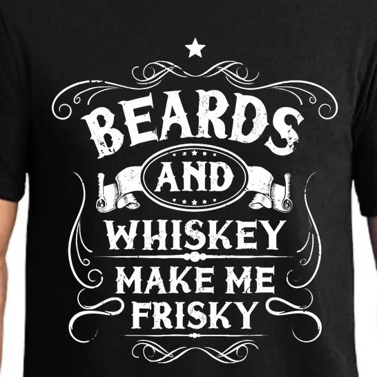 Beards And Whiskey Make Me Frisky Funny Gift Pajama Set