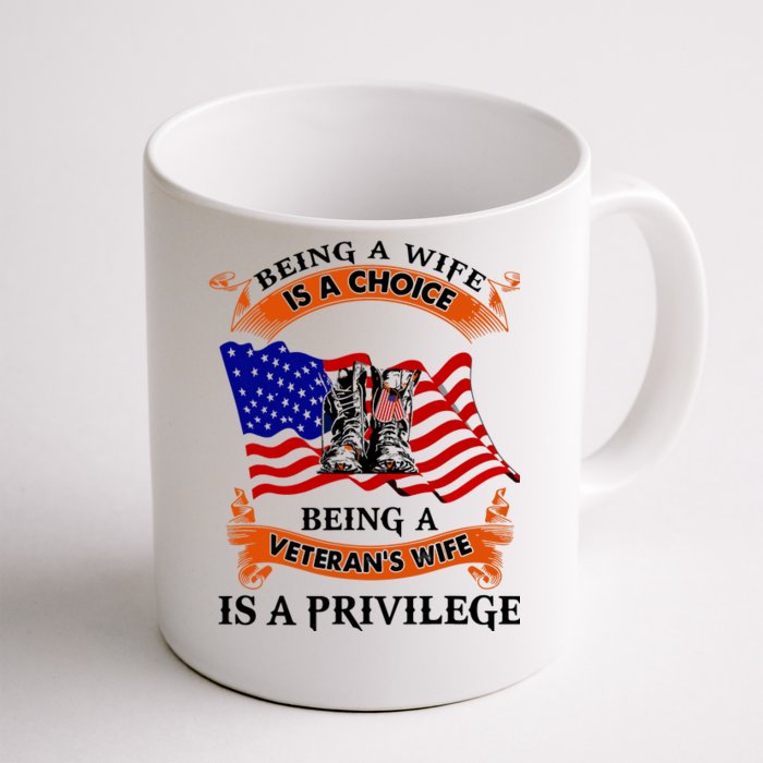 Being A Wife Is A Choice BeingA Veteran's Wife Is Privilege Front & Back Coffee Mug