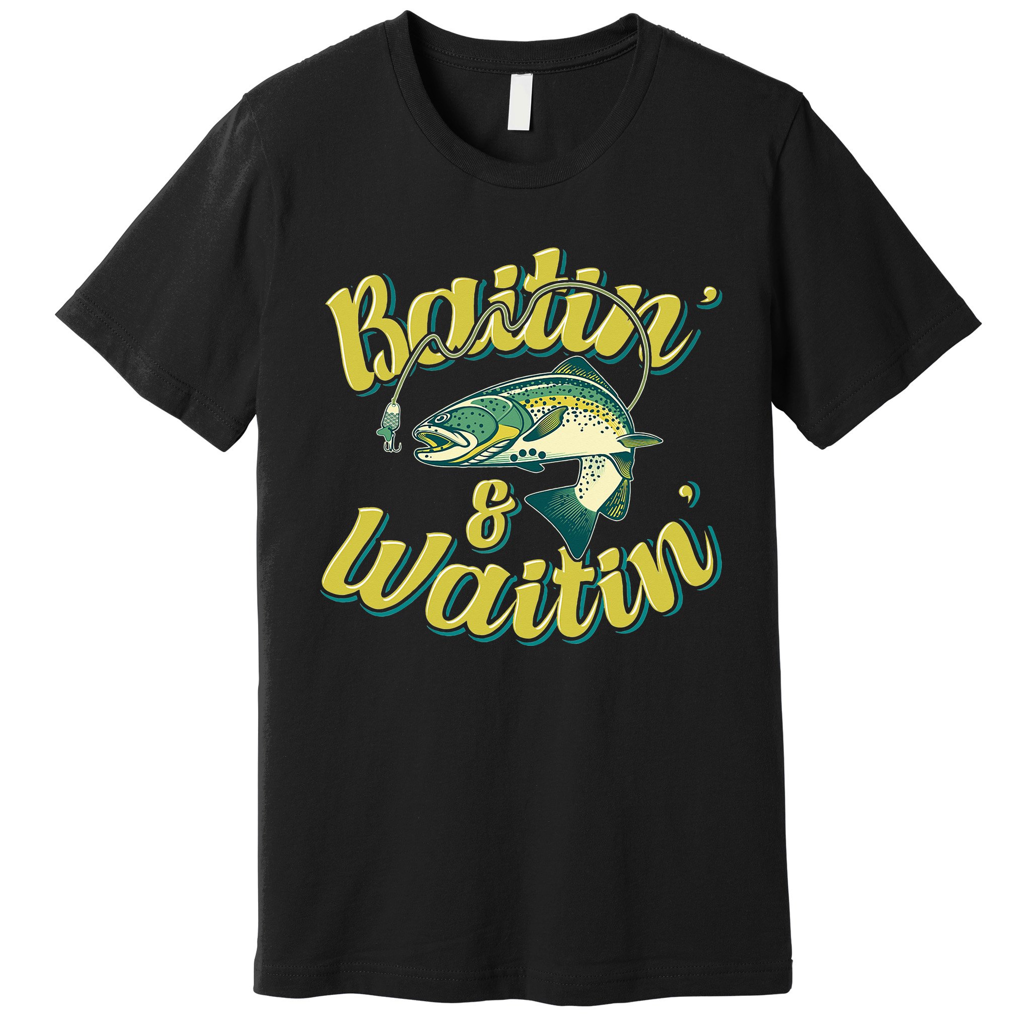 Baitin and Waitin Trout Fishing Lakes Hunting Fisherman Premium T-Shirt ...