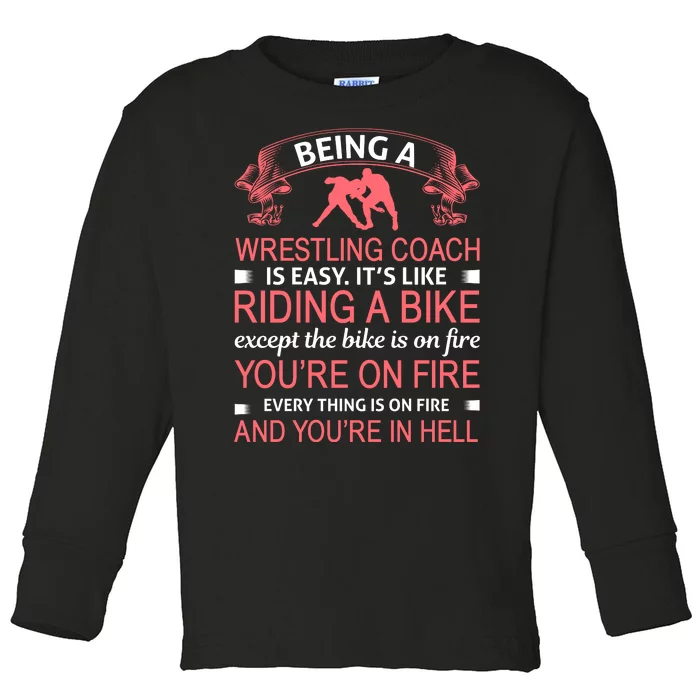 Being A Wrestling Coach Is Easy It's Like Riding A Bike Toddler Long Sleeve Shirt