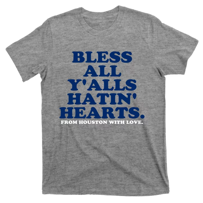 Bless All YAlls Hatin Hearts Classic Hate Us Houston T-Shirt