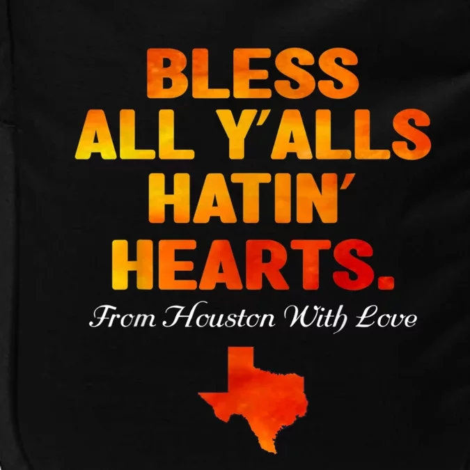 Bless All Y'alls Hatin' Hearts Houston With Love Impact Tech Backpack