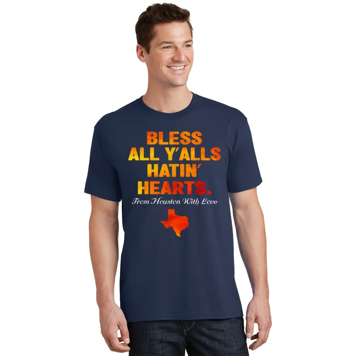 Bless All Y'alls Hatin' Hearts Houston With Love T-Shirt