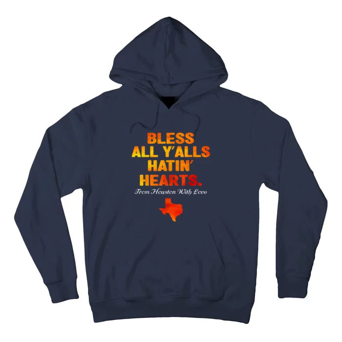 Bless All Y'alls Hatin' Hearts Houston With Love Tall Hoodie