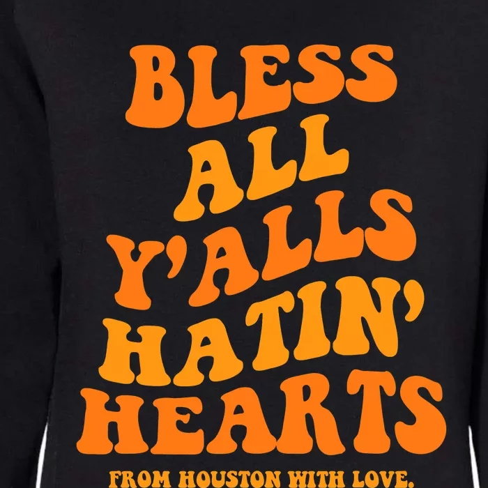 Bless All Y'alls Hatin' Hearts Funny Houston Groovy Womens California Wash Sweatshirt