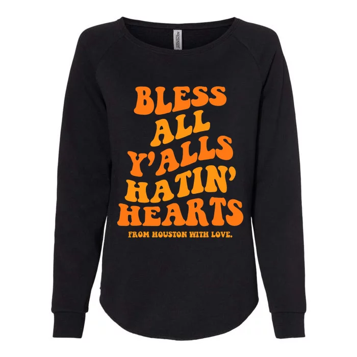 Bless All Y'alls Hatin' Hearts Funny Houston Groovy Womens California Wash Sweatshirt