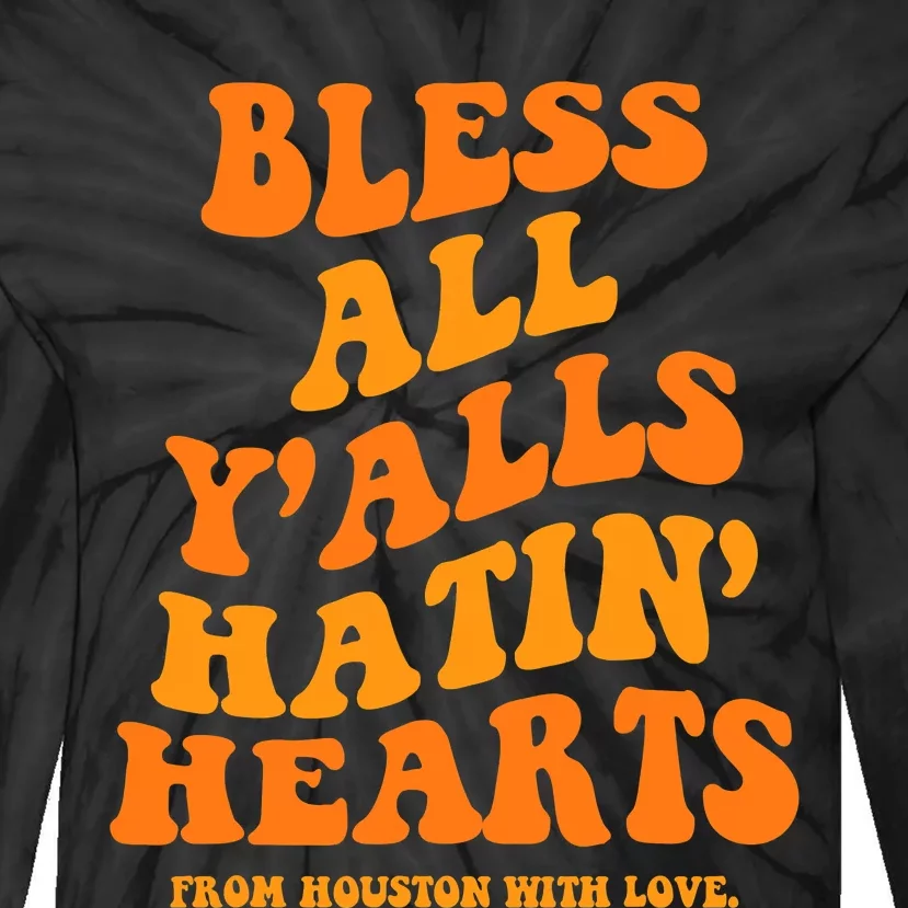 Bless All Y'alls Hatin' Hearts Funny Houston Groovy Tie-Dye Long Sleeve Shirt