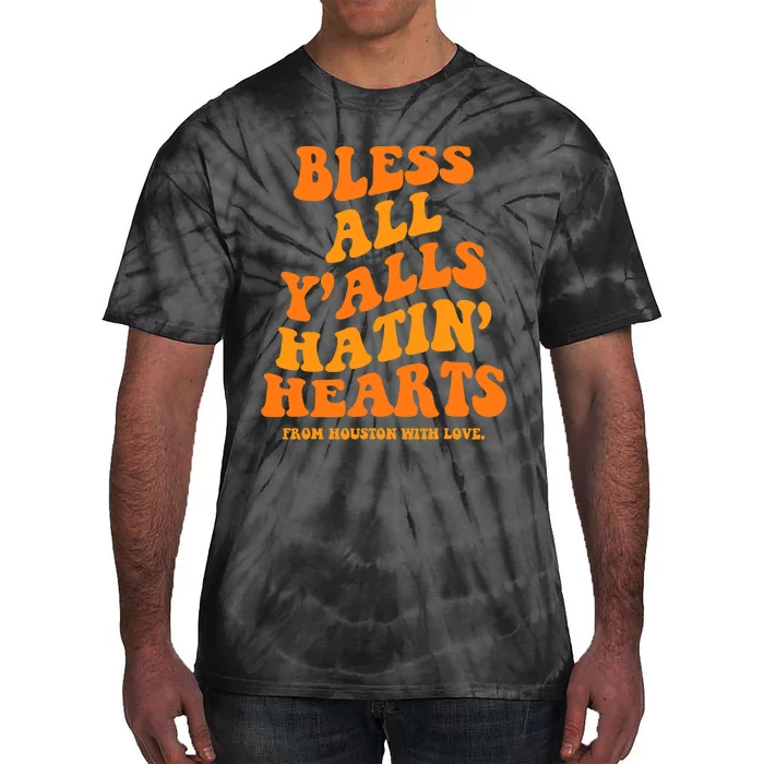 Bless All Y'alls Hatin' Hearts Funny Houston Groovy Tie-Dye T-Shirt